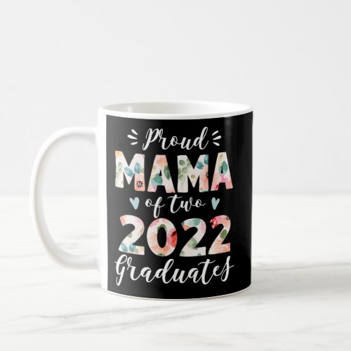 Proud Mama Of Two 2022 Graduates Twin Mom Graduati Coffee Mug