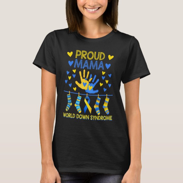 Proud Mama T21 World Down Syndrome Awareness Socks T-Shirt (Front)