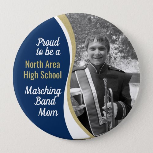 Proud Marching Band Mom with Photo Blue Gold Button