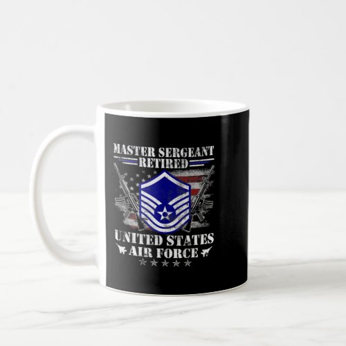 Proud Master Sergeant Retired Air Force Veteran Vi Coffee Mug