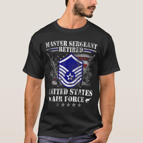 Proud Master Sergeant Retired Air Force Veteran Vi T_Shirt