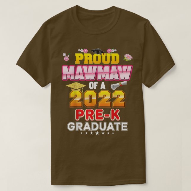 Proud Mawmaw Of A Class 2022 Pre-K Graduate Last D T-Shirt (Design Front)