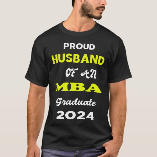 Proud MBA Spouse _ Class of 2024 T_Shirt