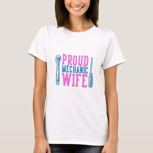 Proud Mechanic Wife T-Shirt (Front)