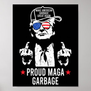 Proud Mega Garbyge Trump Make American Garbyge Gre Poster