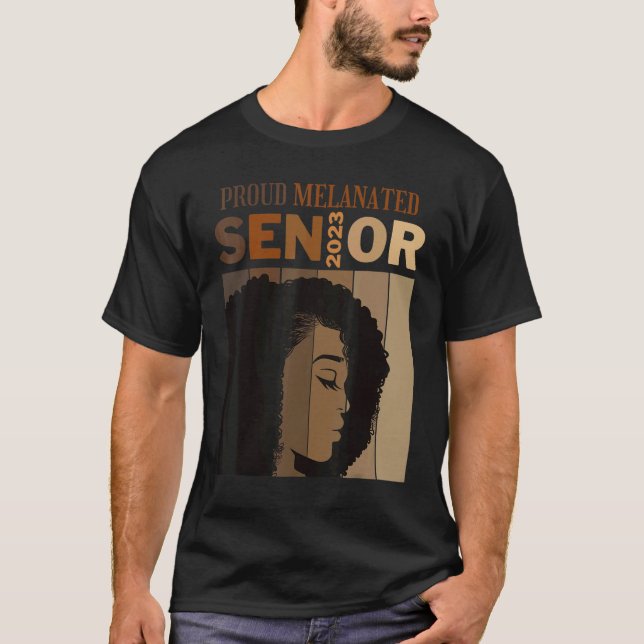 Proud Melanated Senior 2023 Class Black Afro Gradu T-Shirt (Front)