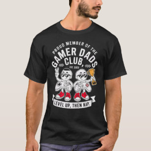 Proud Member Gamer Dads Club Level Up Then Nap T-Shirt