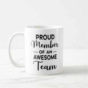 Proud Member of an Awesome Team, team motivation Coffee Mug