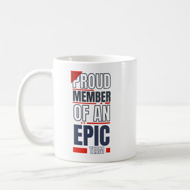 Proud Member of an Epic Team Work Office  Coffee Mug (Left)