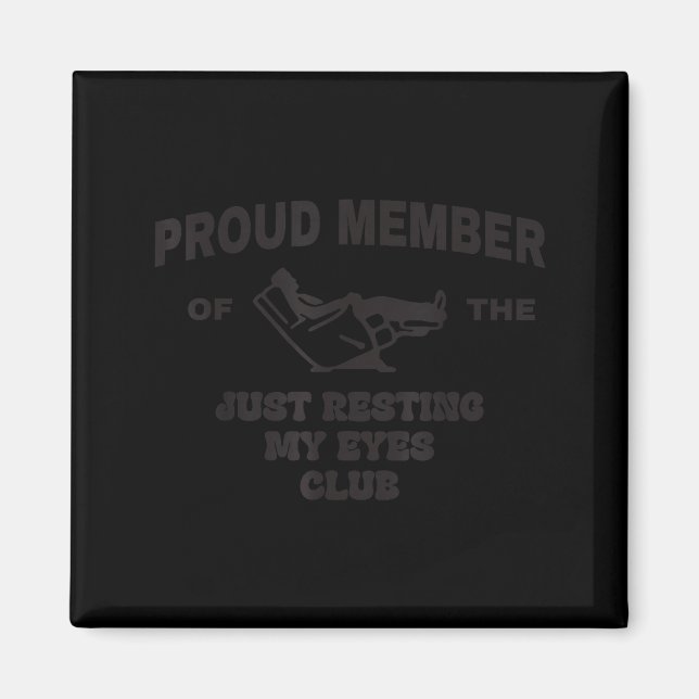 Proud Member Of Just Resting My Eyes Club Dad Fath Magnet (Front)
