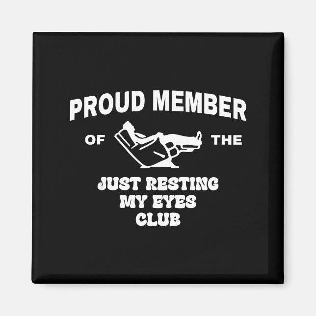 Proud Member Of Just Resting My Eyes Club Dad Fath Magnet (Front)