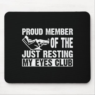 Proud Member Of Just Resting My Eyes Club Dad Fath Mouse Pad