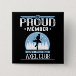 Proud Member Of The Axel Club Figure Skater Pin at Zazzle
