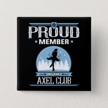 Proud Member Of The Axel Club Figure Skater Pin by FrogCreek at Zazzle