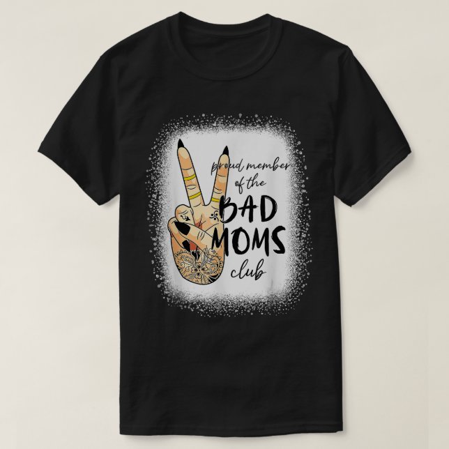 Proud Member Of The Bad Moms Club Tattoo Mama Tatt T-Shirt (Design Front)