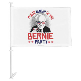 Proud member of the Bernie Party Car Flag