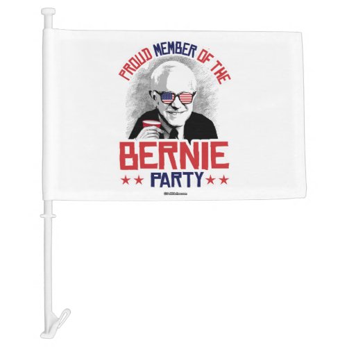 Proud member of the Bernie Party Car Flag