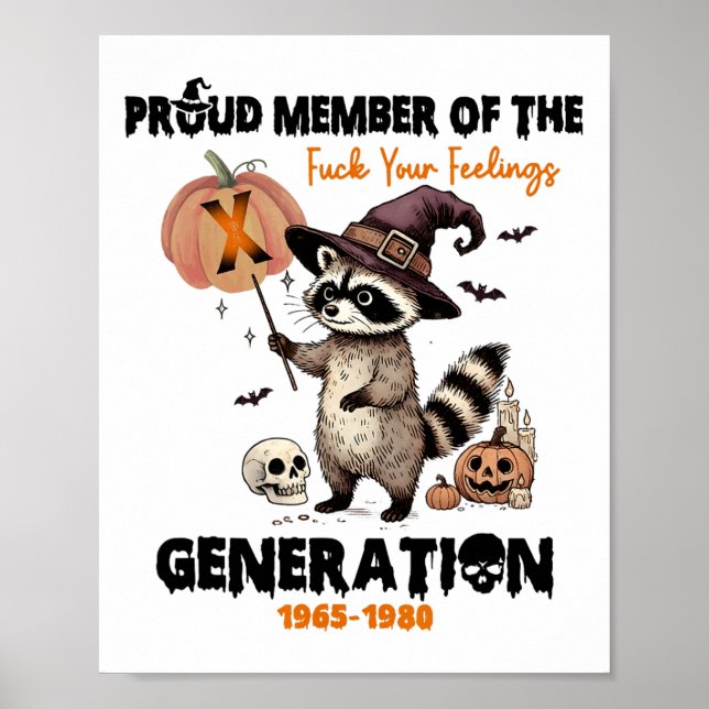 Proud Member Of The Fck Your Feelings Generation X Poster (Front)