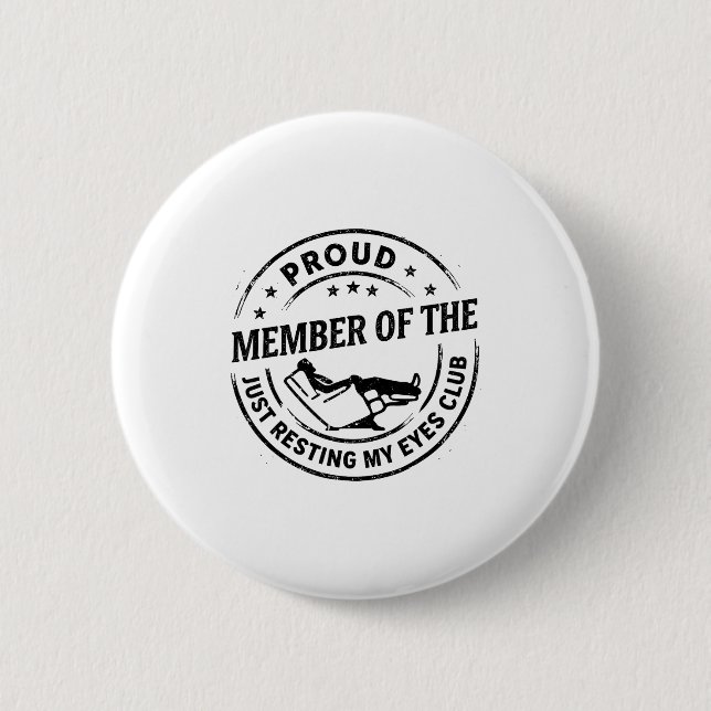 Proud Member Of The Just Resting My Eyes Club Dad  Button (Front)