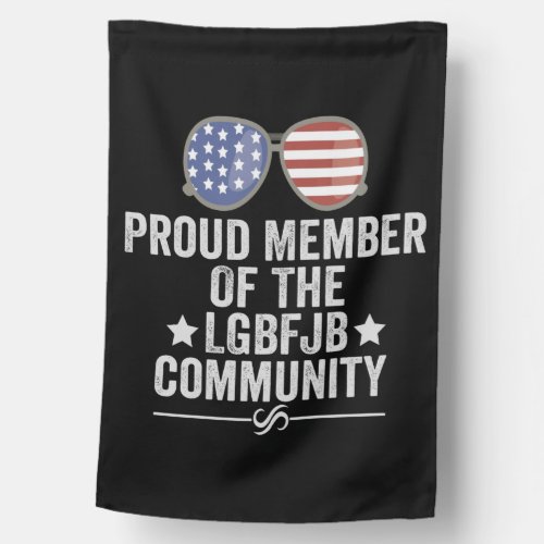 Proud Member Of The LGBFJB Community Patriotic House Flag