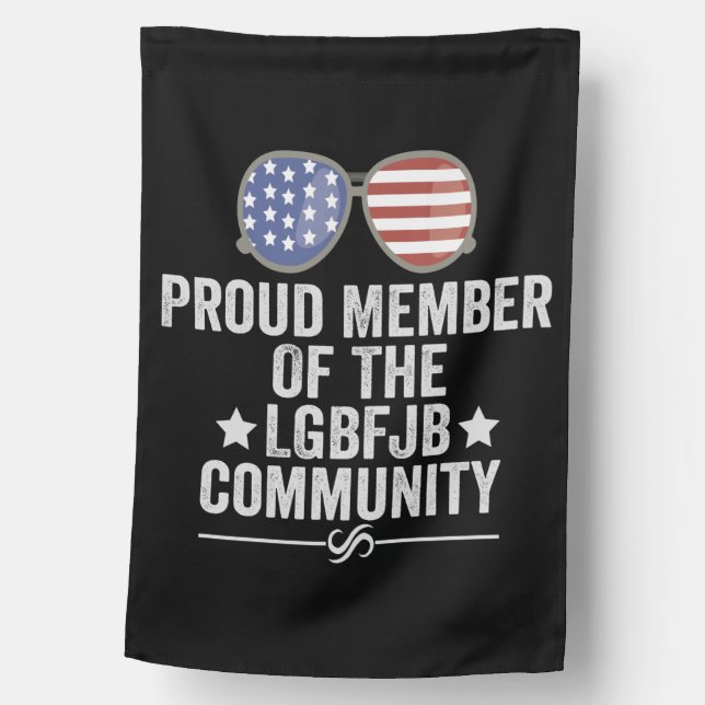 Proud Member Of The LGBFJB Community Patriotic House Flag (Front)