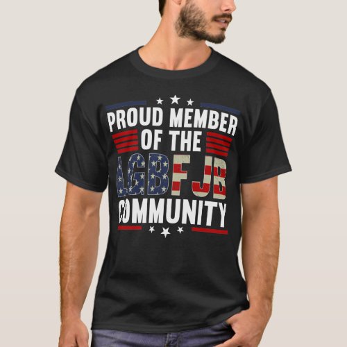 Proud Member Of The LGBFJB Community US FLAG Meme T_Shirt