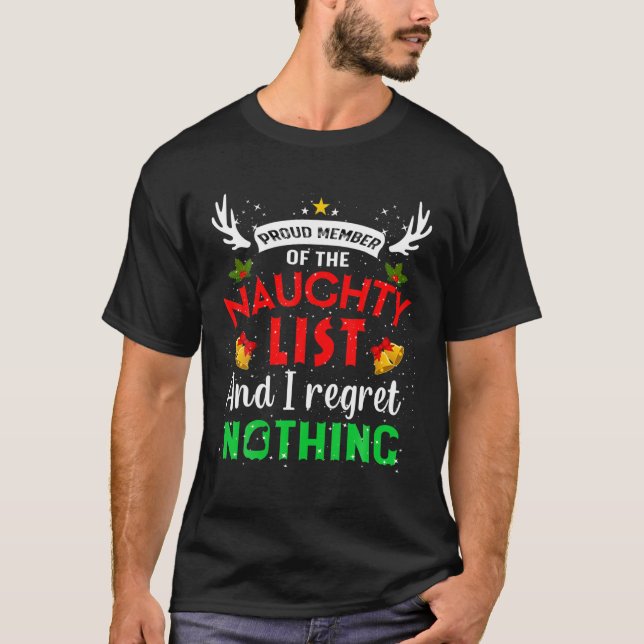 Proud Member Of The Naughty List And I Regret Noth T-Shirt (Front)