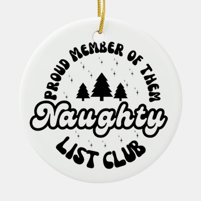 Proud Member Of The Naughty List Club Ceramic Ornament (Front)