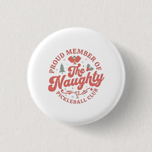 Proud Member of the Naughty Pickleball Club Button