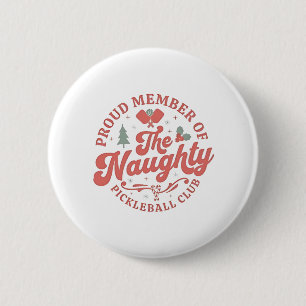 Proud Member of the Naughty Pickleball Club Button