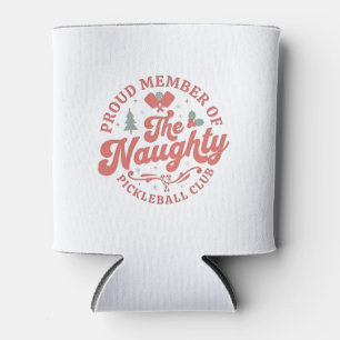 Proud Member of the Naughty Pickleball Club Can Cooler
