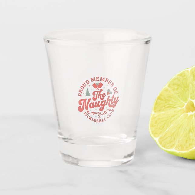 Proud Member of the Naughty Pickleball Club Shot Glass (Front)