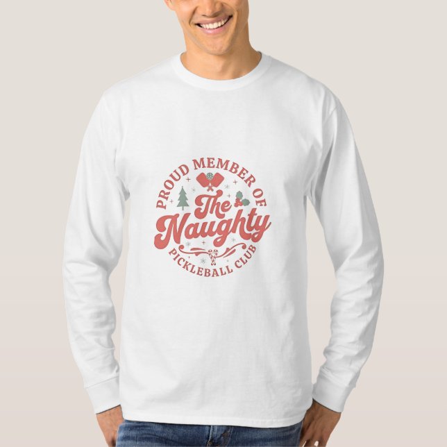 Proud Member of the Naughty Pickleball Club T-Shirt (Front)