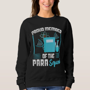 Proud Member Of The Para Squad Paraprofessional Sweatshirt
