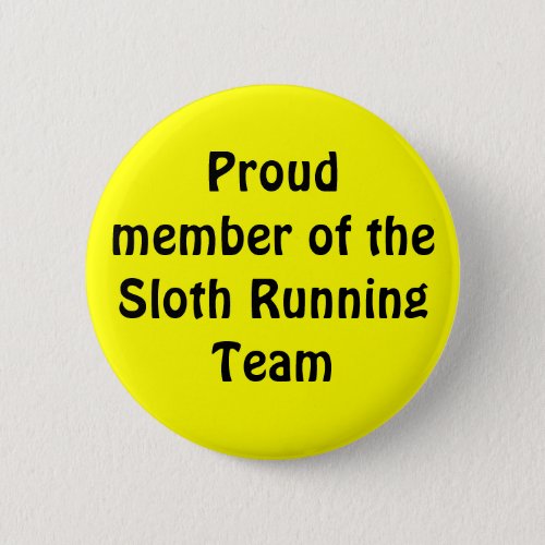Proud member of the Sloth Running Team Button