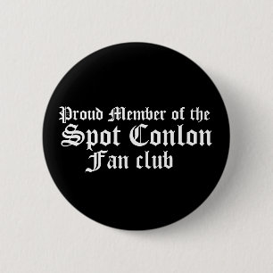 Proud Member of the, Spot Conlon, Fan club Pinback Button