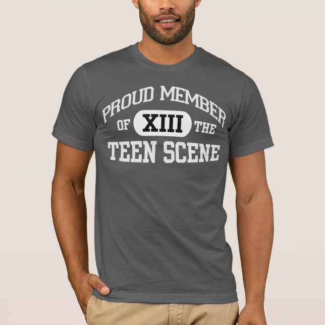 Proud Member of the Teen Scene 13th Birthday T-Shirt (Front)
