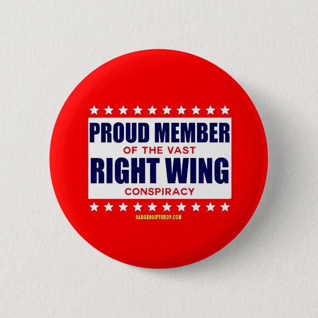 PROUD MEMBER OF THE VAST RIGHT WING CONSPIRACY BUTTON (Front)