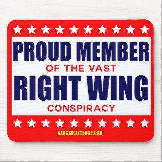 PROUD MEMBER OF THE VAST RIGHT WING CONSPIRACY MOUSE PAD