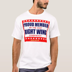 PROUD MEMBER OF THE VAST RIGHT WING CONSPIRACY T-Shirt
