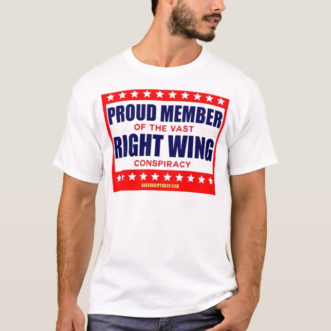 PROUD MEMBER OF THE VAST RIGHT WING CONSPIRACY T-Shirt (Front)