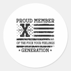 Proud Member Of The Your Feelings Gen X Usa 4th Of Classic Round Sticker
