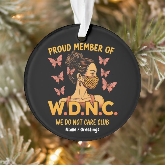 Proud Member of WDNC We Do Not Care Club Unique  Ornament (Tree)