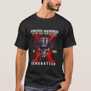 Proud Member Of Your Feelings Horror Skull X Gener T-Shirt