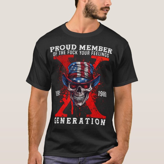 Proud Member Of Your Feelings Horror Skull X Gener T-Shirt (Front)