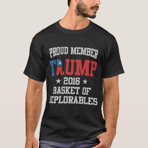 proud member trunp 2016 basket of deplorables T_Shirt
