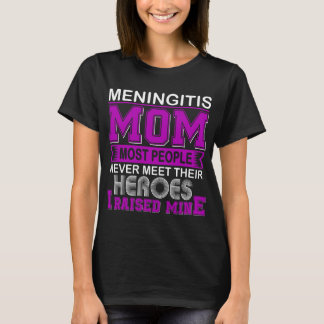 Proud Meningitis Mom I Raised Mine T-Shirt
