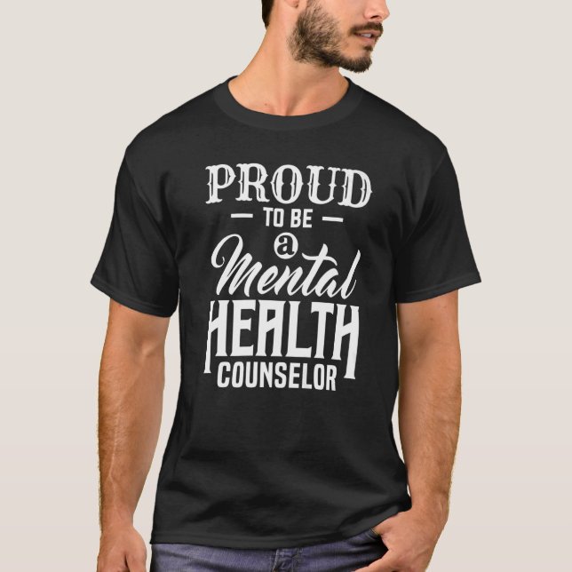 Proud Mental Health Counselor Awareness Apparel   T-Shirt (Front)