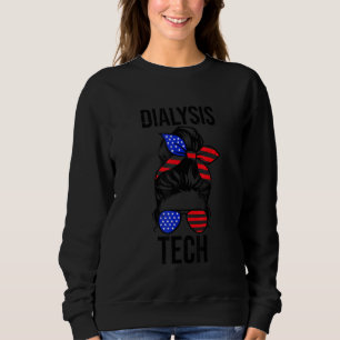 Proud Messy Bun American Dialysis Tech Nurse 4th O Sweatshirt