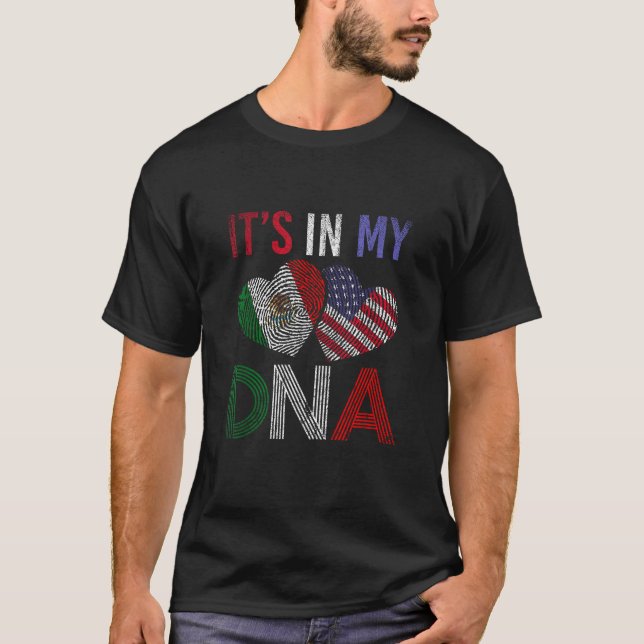 Proud Mexican American Its In My DNA Mexico T Shir T-Shirt (Front)